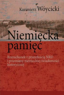 Niemiecka pamięć. Autor: Wóycicki Kazimierz. SmakLiter.pl Okładka książki Niemiecka pamięć