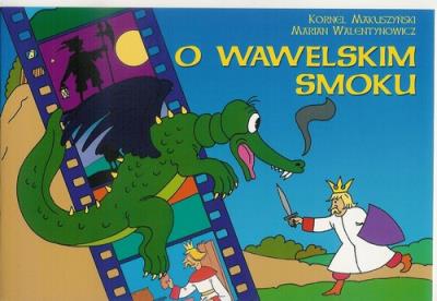 O Wawelskim Smoku - K. Makuszyński w.2011 G&P. Autor: Kornel Makuszyński, Walentynowicz Marian. SmakLiter.pl Okładka książki O Wawelskim Smoku - K. Makuszyński w.2011 G&P