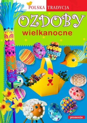 Okładka książki Ozdoby wielkanocne - Polska Tradycja SIEDMIORÓG