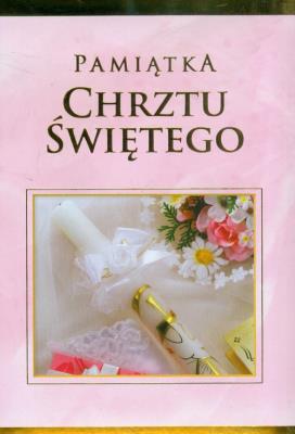 Pamiątka Chrztu Świętego - różowa. Autor:   Praca zbiorowa. SmakLiter.pl Okładka książki Pamiątka Chrztu Świętego - różowa