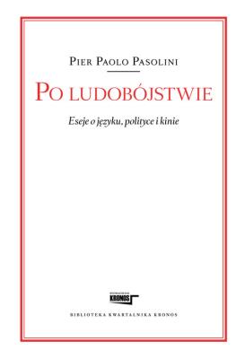 Po ludobójstwie. Autor: Pier Paolo Pasolini. SmakLiter.pl Okładka książki Po ludobójstwie