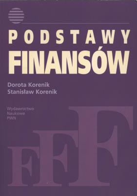 Podstawy finansów. Autor: Korenik Dorota, Korenik Stanisław. SmakLiter.pl Okładka książki Podstawy finansów