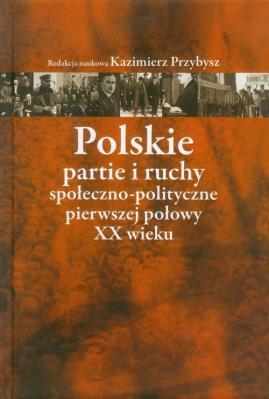 Opakowanie Polskie partie i ruchy społeczno-polityczne pierwszej połowy XX wieku