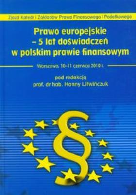 Prawo europejskie 5 lat doświadczeń w polskim prawie finansowym. Wydawca: Oficyna Prawa Polskiego. SmakLiter.pl Opakowanie Prawo europejskie 5 lat doświadczeń w polskim prawie finansowym
