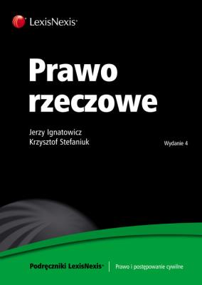 Prawo rzeczowe. Autor: Ignatowicz Jerzy, Stefaniuk Krzysztof. SmakLiter.pl Okładka książki Prawo rzeczowe