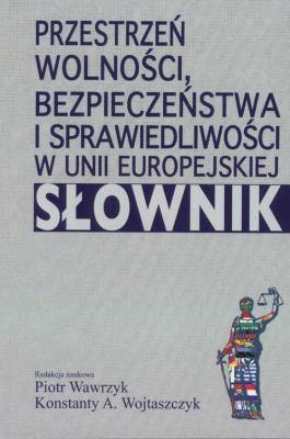 Opakowanie Przestrzeń wolności, bezpieczeństwa i sprawiedliwości w Unii Europejskiej. Słownik