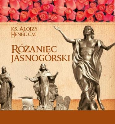 Różaniec jasnogórski. Autor: Henel Alojzy. SmakLiter.pl Okładka książki Różaniec jasnogórski