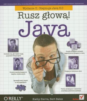 Rusz głową! Java. Rusz głową!. Autor: Kathy Sierra. SmakLiter.pl Okładka książki Rusz głową! Java. Rusz głową!