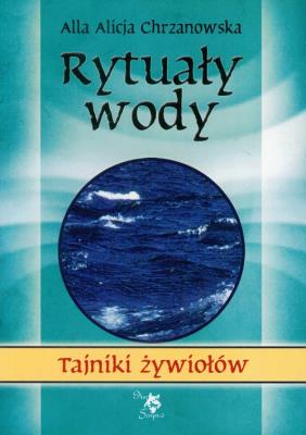 Okładka książki Rytuały wody. Tajniki żywiołów