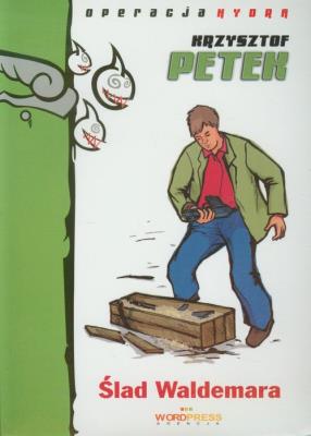 Ślad Waldemara. Autor: Petek Krzysztof. SmakLiter.pl Okładka książki Ślad Waldemara