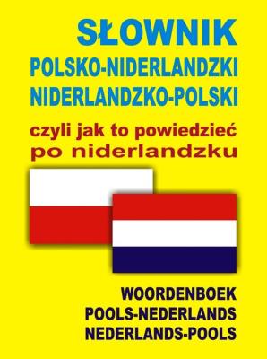 Słownik pol-niderl-pol, czyli jak to powiedzieć.... Autor:   Praca zbiorowa. SmakLiter.pl Okładka książki Słownik pol-niderl-pol, czyli jak to powiedzieć...