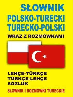 Słownik pol-tur, tur-pol wraz z rozmówkami. Autor: Katarzyna Sadowska-Ozcan. SmakLiter.pl Okładka książki Słownik pol-tur, tur-pol wraz z rozmówkami