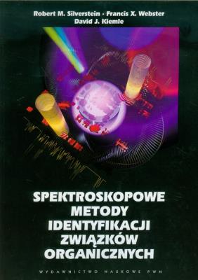 Spektroskopowe metody identyfikacji związków organicznych. Autor: Silverstein Robert M., Webster Francis X., Kiemle David J.. SmakLiter.pl Okładka książki Spektroskopowe metody identyfikacji związków organicznych
