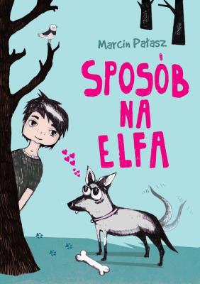 Sposób na Elfa. Autor: Opowiadania - Marcin Pałasz. SmakLiter.pl Okładka książki Sposób na Elfa
