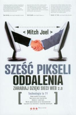 Okładka książki Sześć pikseli oddalenia. Zarabiaj dzieki sieci WEB
