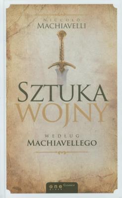 Sztuka wojny według Machiavellego. Autor: Niccolo Machiavelli. SmakLiter.pl Okładka książki Sztuka wojny według Machiavellego