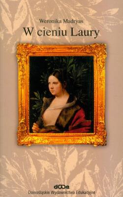 W cieniu Laury. Autor: Madryas Weronika. SmakLiter.pl Okładka książki W cieniu Laury