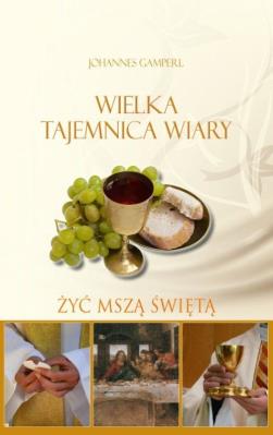 Wielka tejemnica wiary. Autor: Gamperl Johannes. SmakLiter.pl Okładka książki Wielka tejemnica wiary