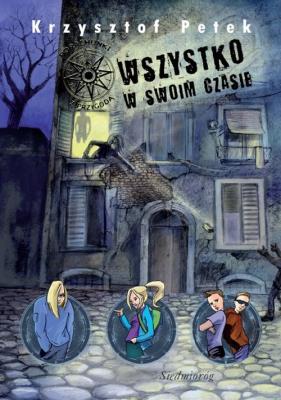 Wszystko w swoim czasie SIEDMIORÓG. Autor: Petek Krzysztof. SmakLiter.pl Okładka książki Wszystko w swoim czasie SIEDMIORÓG