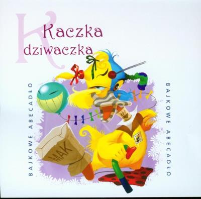 Okładka książki Bajkowe Abecadło - Kaczka dziwaczka - Audiobook