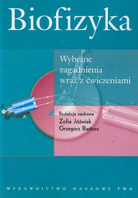 Okładka książki Biofizyka wybrane zagadnienia wraz z ćwiczeniami
