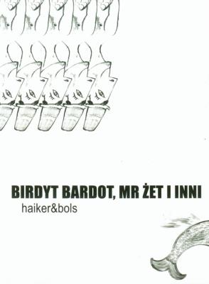 Okładka książki Birdyt Bardot, Mr Żet i inni