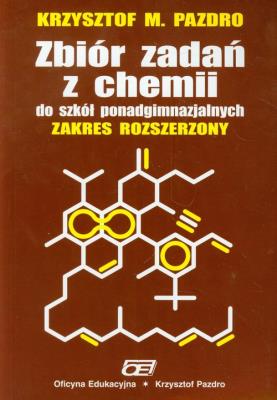 Chemia LO zb.zadań zak.rozszerzony Pazdro OE. Autor: Pazdro Krzysztof M.. SmakLiter.pl Okładka książki Chemia LO zb.zadań zak.rozszerzony Pazdro OE