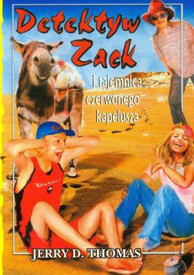 Detektyw Zack i tajemnica czerwonego kapelusza T.3. Autor: Jerry D. Thomas. SmakLiter.pl Okładka książki Detektyw Zack i tajemnica czerwonego kapelusza T.3