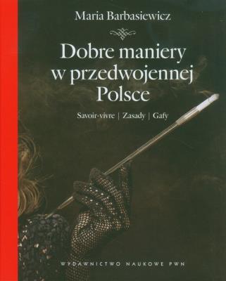 Okładka książki Dobre maniery w przedwojennej Polsce