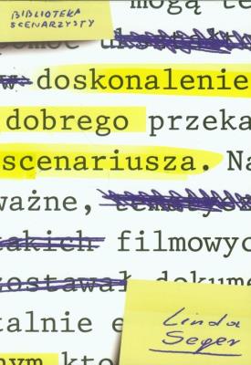 Doskonalenie dobrego scenariusza. Autor: Seger Linda. SmakLiter.pl Okładka książki Doskonalenie dobrego scenariusza
