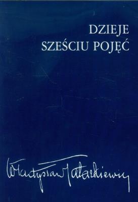 Dzieje sześciu pojęć. Autor: Tatarkiewicz Władysław. SmakLiter.pl Okładka książki Dzieje sześciu pojęć
