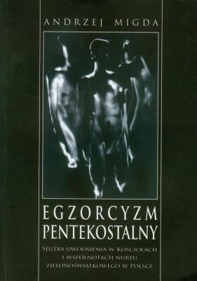 Egzorcyzm pentekostalny. Autor: Migda Andrzej. SmakLiter.pl Okładka książki Egzorcyzm pentekostalny