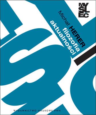 Filozofia aktualności. Autor: Herer Michał. SmakLiter.pl Okładka książki Filozofia aktualności