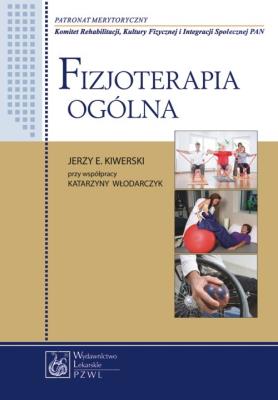 Fizjoterapia ogólna. Autor: Kiwerski Jerzy E., Włodarczyk Katarzyna. SmakLiter.pl Okładka książki Fizjoterapia ogólna