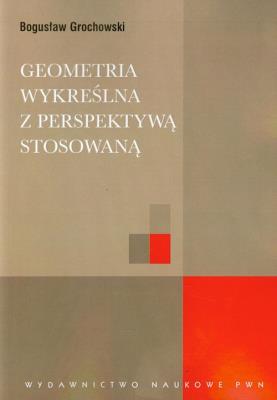 Okładka książki Geometria wykreślna z perspektywą stosowaną