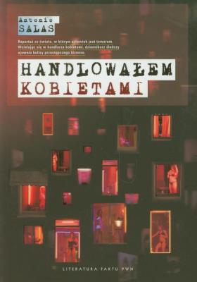 Handlowałem kobietami. Autor: Salas Antonio. SmakLiter.pl Okładka książki Handlowałem kobietami