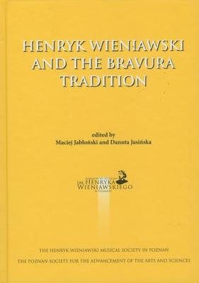 Henryk Wieniawski and the bravura tradition. Autor: red. Maciej Jabłoński, Danuta Jasińska. SmakLiter.pl Okładka książki Henryk Wieniawski and the bravura tradition