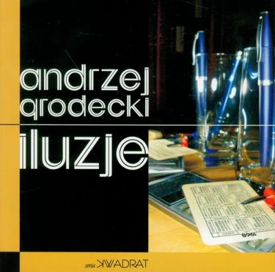 Iluzje. Autor: Grodecki Andrzej. SmakLiter.pl Okładka książki Iluzje