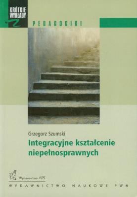 Okładka książki Integracyjne kształcenie niepełnosprawnych