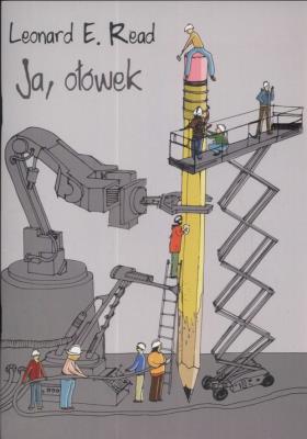 Ja, ołówek. Autor: Read Leonard E.. SmakLiter.pl Okładka książki Ja, ołówek