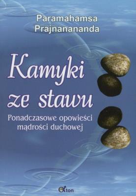 Kamyki ze stawu. Autor: Prajnananananda Paramahamsa. SmakLiter.pl Okładka książki Kamyki ze stawu