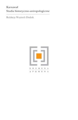 Karnawał Studia historyczno antropologiczne. Autor: Wojciech Dudzik (red.). SmakLiter.pl Okładka książki Karnawał Studia historyczno antropologiczne