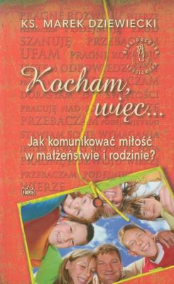 Kocham więc .... Autor: Marek Dziewiecki. SmakLiter.pl Okładka książki Kocham więc ...