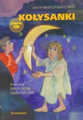 Kołysanki z płytą CD. Autor: Kwiecińska-Utkin Anna. SmakLiter.pl Okładka książki Kołysanki z płytą CD