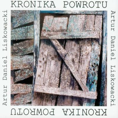 Kronika powrotu. Autor: Liskowacki Artur Daniel. SmakLiter.pl Okładka książki Kronika powrotu