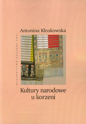 Kultury narodowe u korzeni. Autor: Kłoskowska Antonina. SmakLiter.pl Okładka książki Kultury narodowe u korzeni