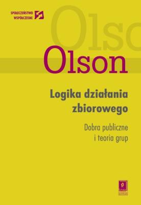 Logika działania zbiorowego. Autor: Mancur Olson. SmakLiter.pl Okładka książki Logika działania zbiorowego