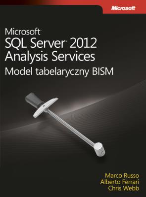 Microsoft SQL Server 2012. Analysis Services .... Autor: Ferrari Alberto, Russo Marco. SmakLiter.pl Okładka książki Microsoft SQL Server 2012. Analysis Services ...