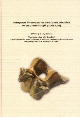 Opakowanie Miejsce Profesora Stefana Noska w archeologii polskiej