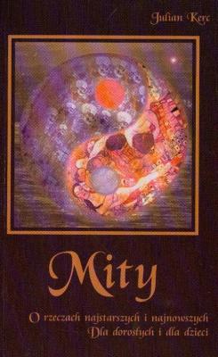 Okładka książki Mity o rzeczach najstarszych i najnowszych